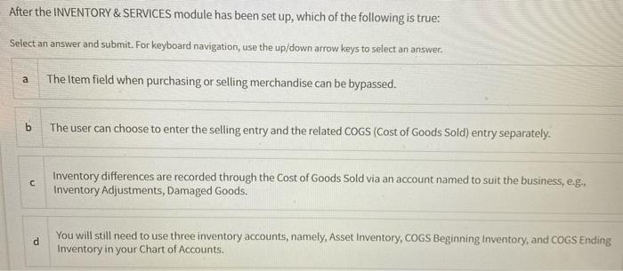 navigation, use the up/down arrow keys to select an answer. a Goods