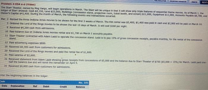 CALCULATOR PRINTER VERSION BACK NEXT A Problem 2-05A a-d (Video) The Starr