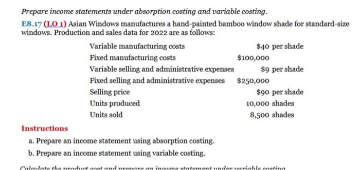 Prepare income statements under absorption costing and variable costing. E8.17 (LO 1)