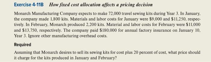 Exercise 4-11B How fixed cost allocation affects a pricing decision Monarch Manufacturing