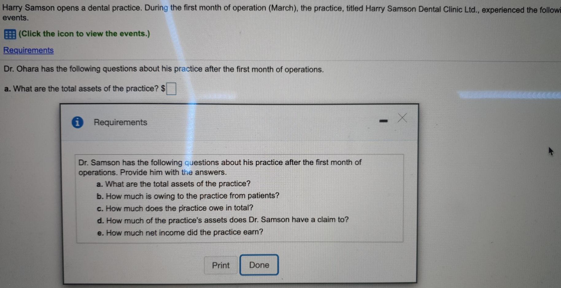 Harry Samson opens a dental practice. During the first month of operation