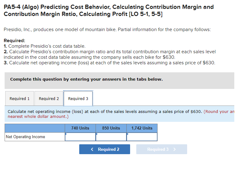 bike. Partial information for the company follows: Required: 1. Complete Presidio's cost