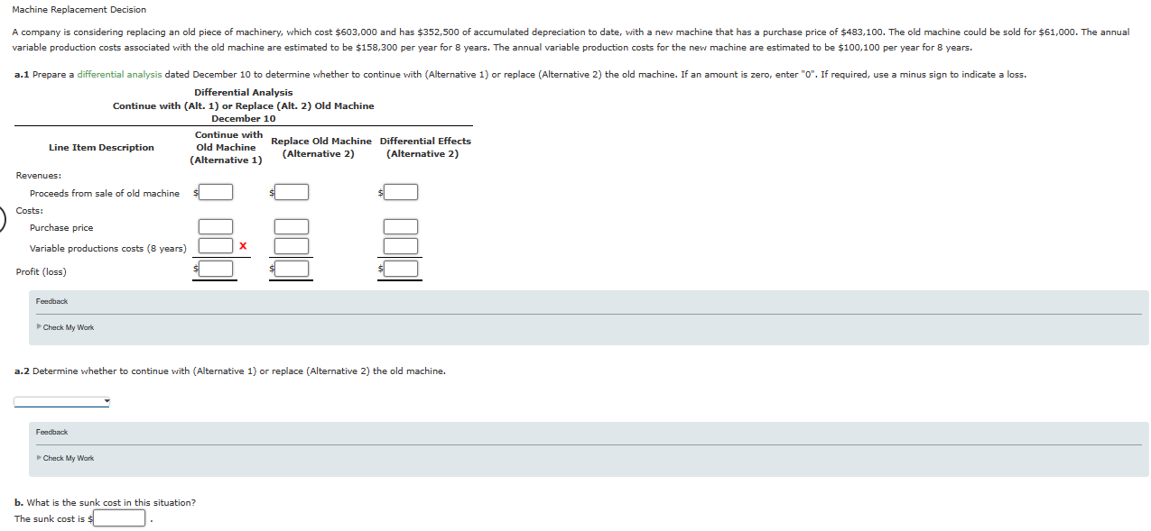 Machine Replacement Decision A company is considering replacing an old piece of