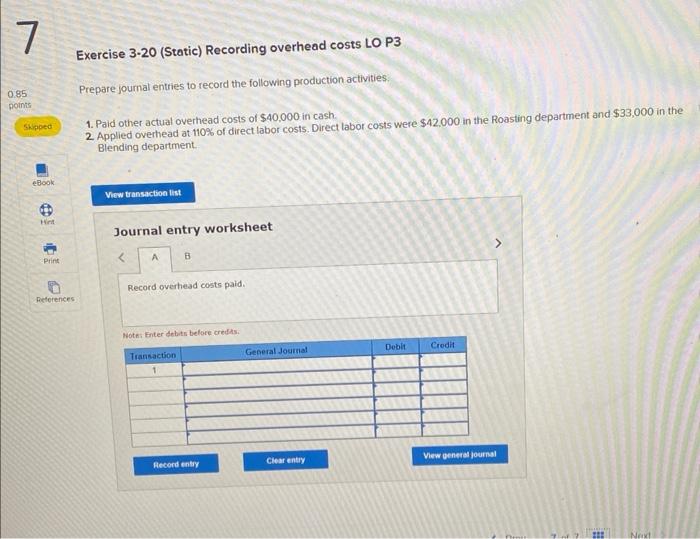 7 Exercise 3-20 (Static) Recording overhead costs LO P3 0.85 points Prepare