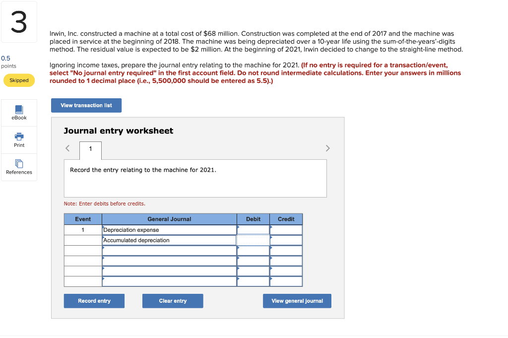 0.5 3 points Skipped Irwin, Inc. constructed a machine at a total