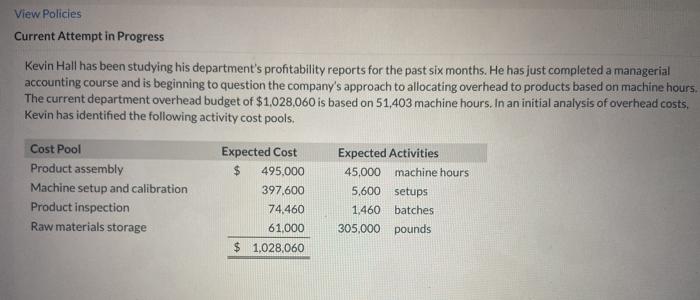 View Policies Current Attempt in Progress Kevin Hall has been studying his
