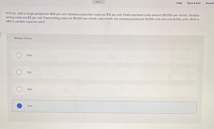 Saved Help Save & Exit Submi XYZ Inc. sells a single product