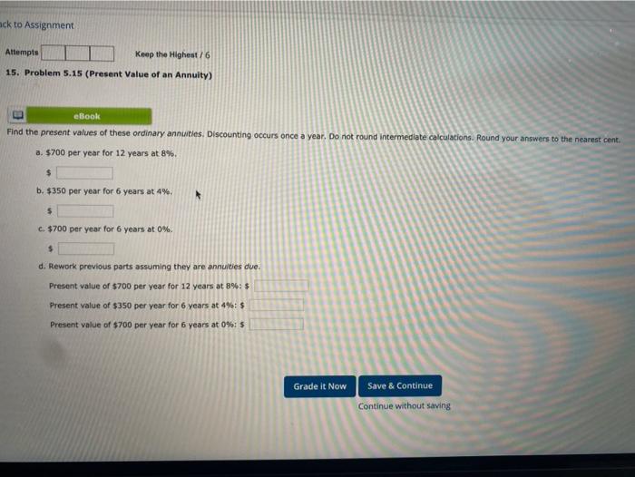 ack to Assignment Attempts Keep the Highest/6 15. Problem 5.15 (Present Value
