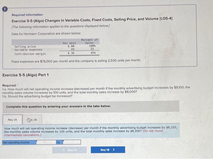 Required information Exercise 5-5 (Algo) Changes in Variable Costs, Fixed Costs, Selling