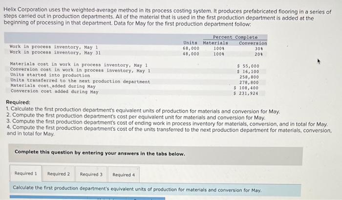 Helix Corporation uses the weighted-average method in its process costing system. It