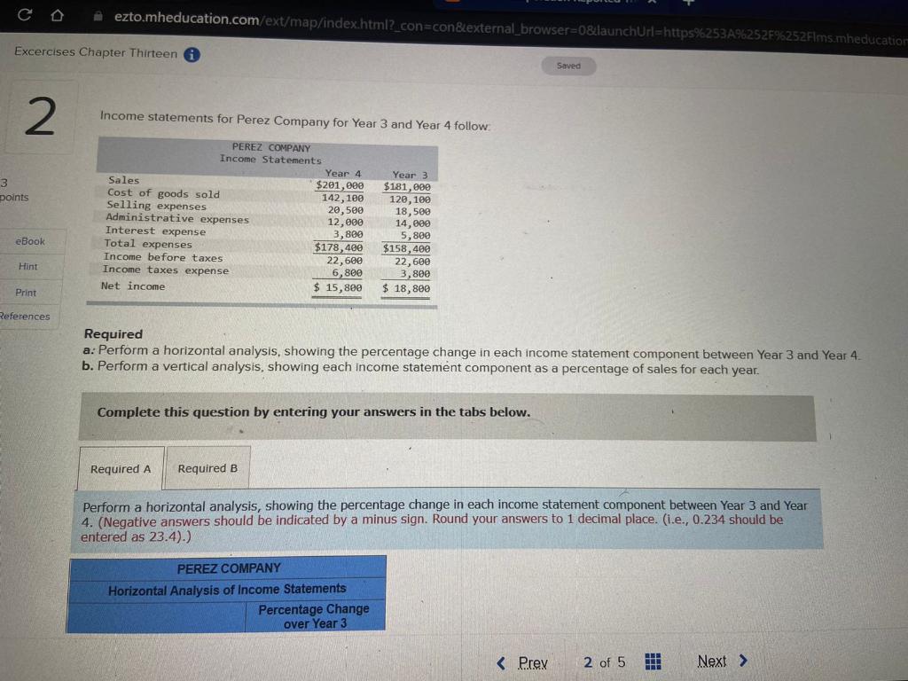 ezto.mheducation.com/ext/map/index.html?_con-con&external_browser=0&launchUrl=https%253A%252F%252Flms.mheducation CO Excercises Chapter Thirteen Saved 2 Income statements for Perez Company