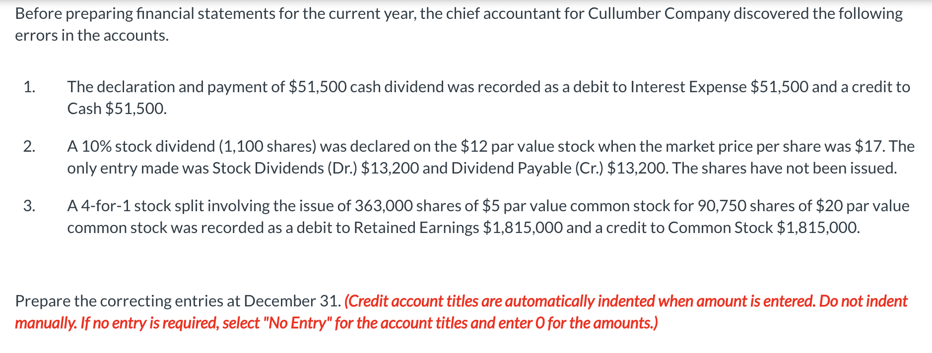 Before preparing financial statements for the current year, the chief accountant for