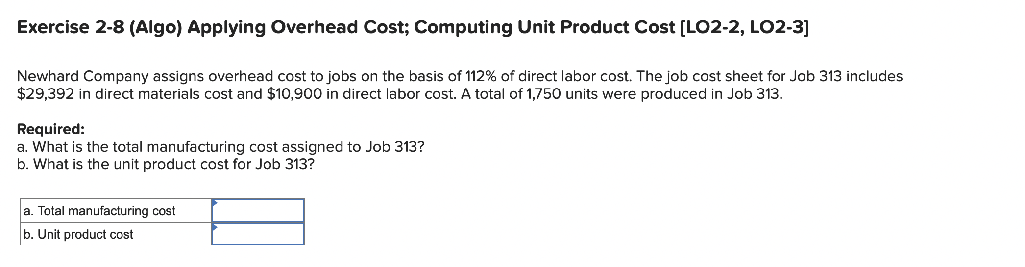 Exercise 2-8 (Algo) Applying Overhead Cost; Computing Unit Product Cost [LO2-2, LO2-3]
