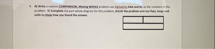 4. A) Write a realistic COMPARISON, Missing WHOLE problem use Alphabitia DAA