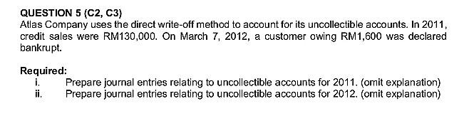 QUESTION 5 (C2, C3) Atlas Company uses the direct write-off method to