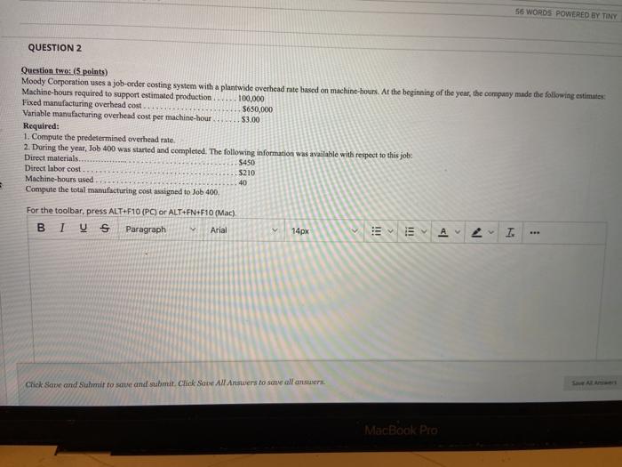 56 WORDS POWERED BY TINY QUESTION 2 Question two: (5 points) Moody