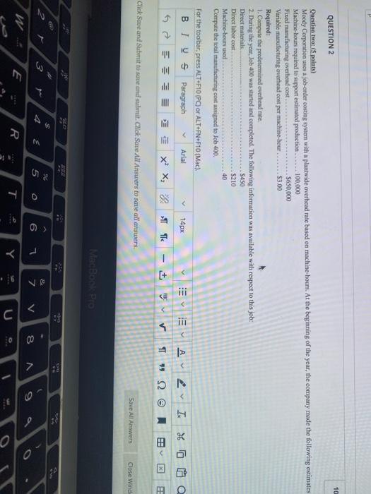 QUESTION 2 Question two: (5 points) 10 Moody Corporation uses a job-order