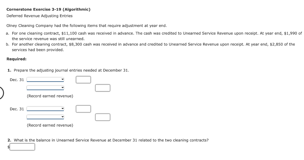 Cornerstone Exercise 3-19 (Algorithmic) Deferred Revenue Adjusting Entries Olney Cleaning Company had