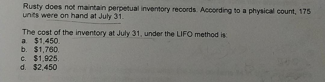Rusty does not maintain perpetual inventory records. According to a physical count,