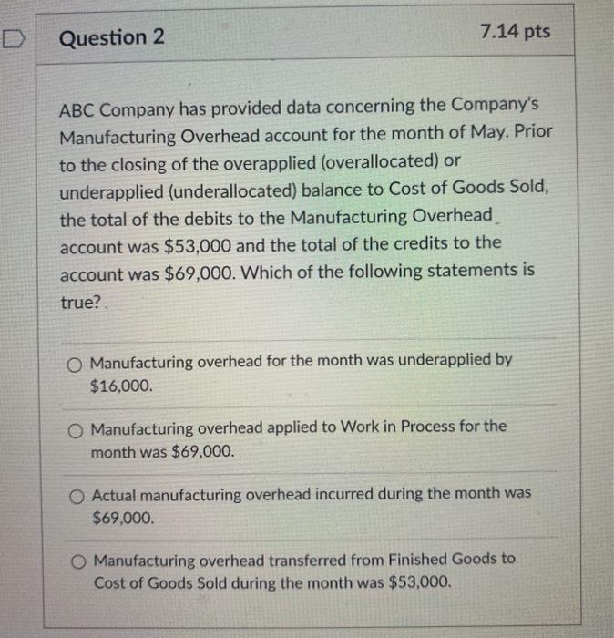 D Question 2 7.14 pts ABC Company has provided data concerning the