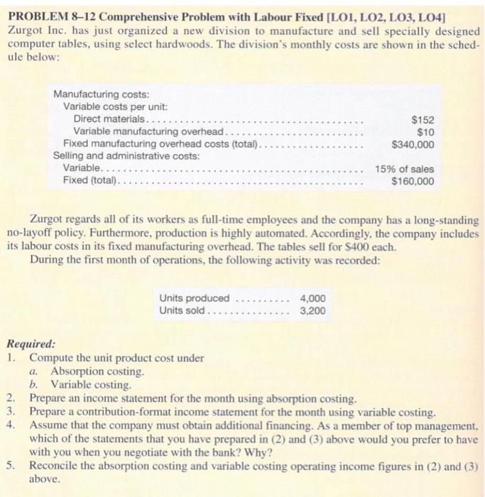 PROBLEM 8-12 Comprehensive Problem with Labour Fixed [LO1, LO2, LO3, L04] Zurgot