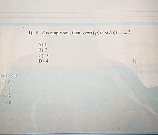 Select one: OA OB oc OD 1) If E is empty set,