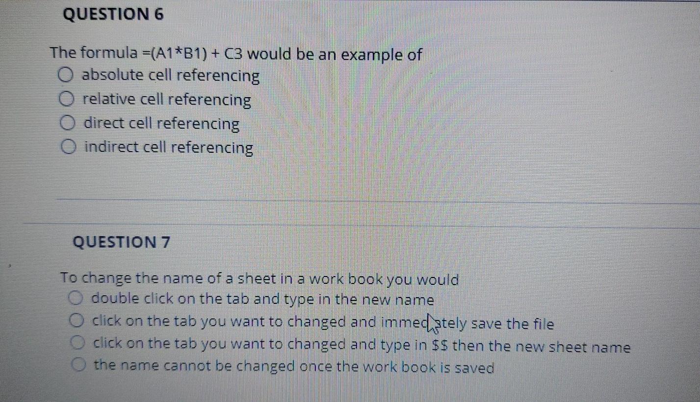 QUESTION 6 The formula =(A1*B1) + C3 would be an example of
