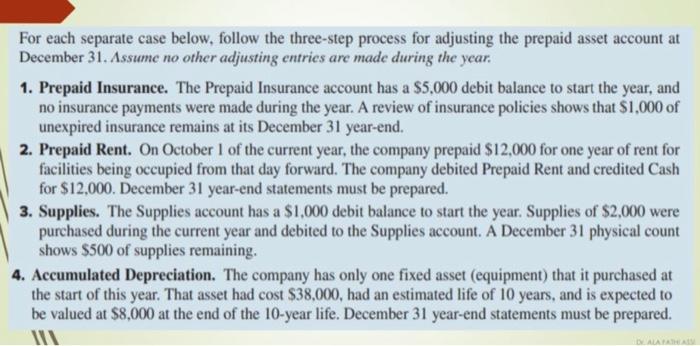 For each separate case below, follow the three-step process for adjusting the