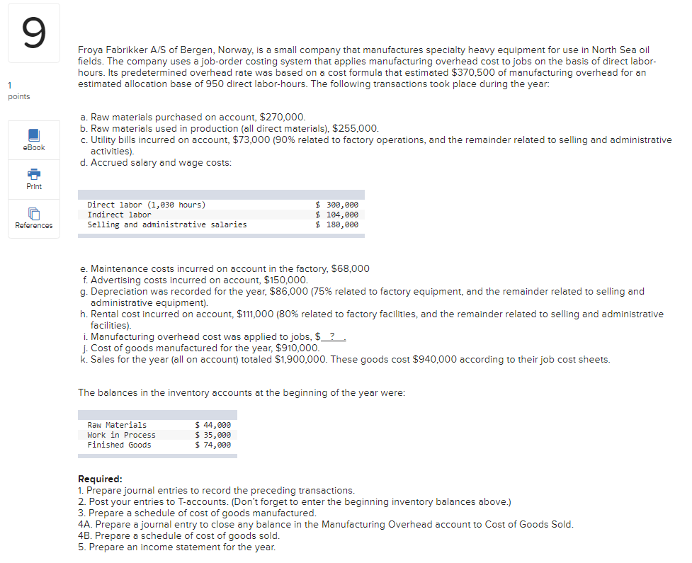 Depreciation expense 21,500 Accumulated depreciation 86,000 8 h. Manufacturing overhead Rent expense
