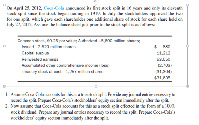On April 25, 2012, Coca-Cola announced its first stock split in 16
