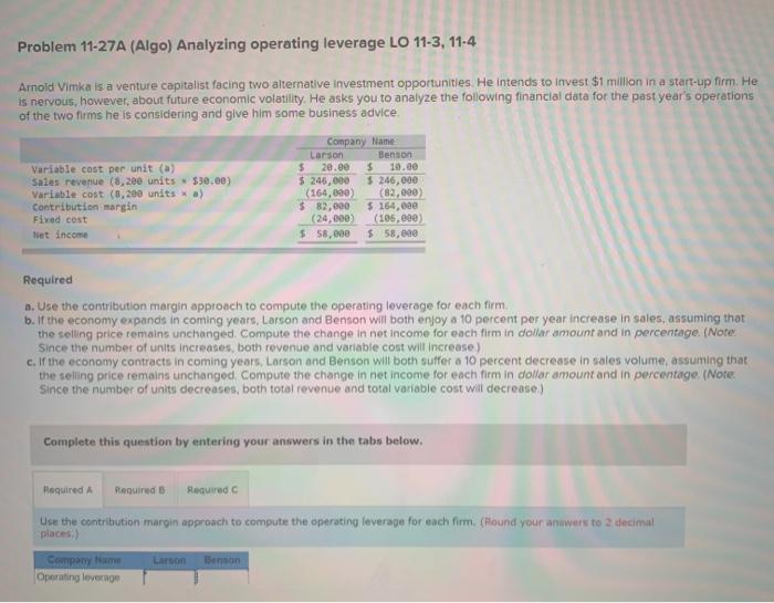Problem 11-27A (Algo) Analyzing operating leverage LO 11-3, 11-4 Arnold Vimka is