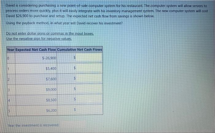 David is considering purchasing a new point-of-sale computer system for his restaurant.