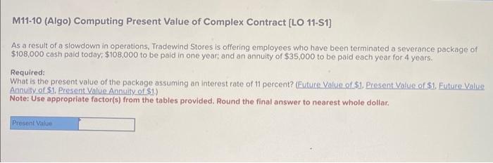 M11-10 (Algo) Computing Present Value of Complex Contract [LO 11-S1] As a