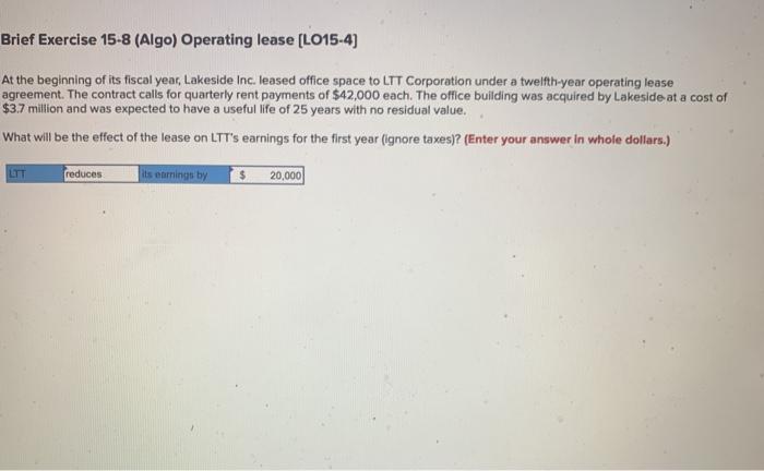 Brief Exercise 15-8 (Algo) Operating lease [LO15-4] At the beginning of its