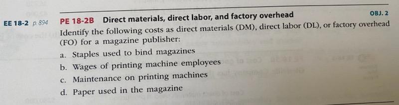 Labor, and Factory Overhead Identify the following costs as direct materials (DM),