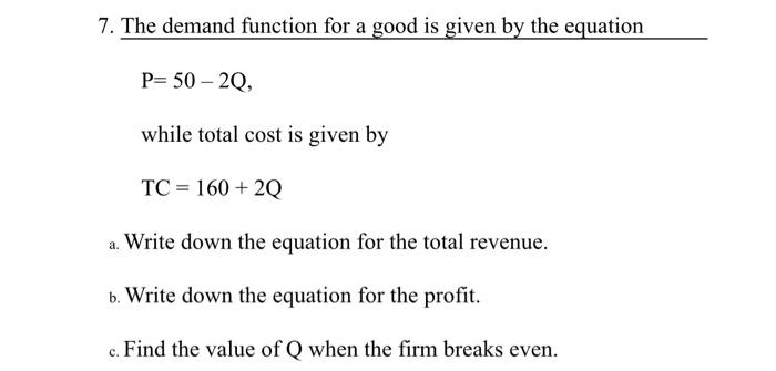 7. The demand function for a good is given by the equation
