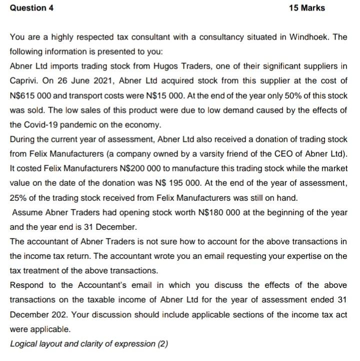 Question 4 15 Marks You are a highly respected tax consultant with
