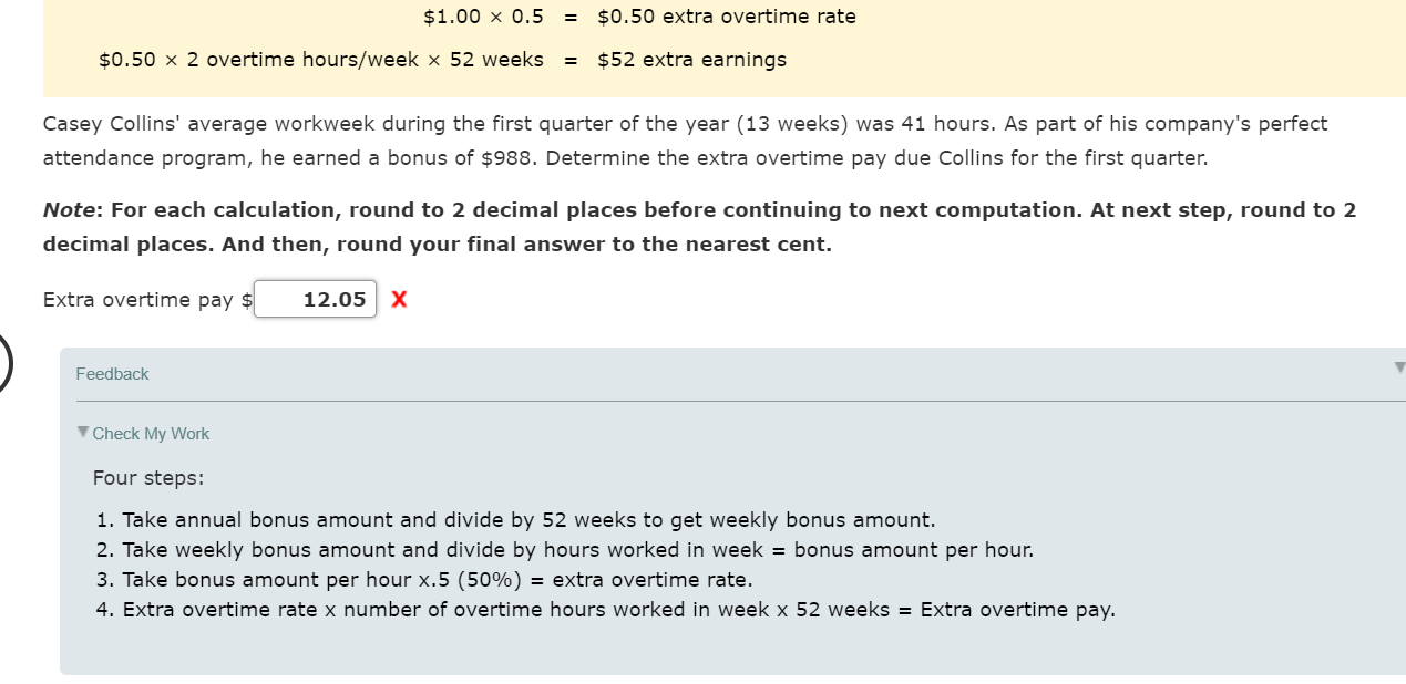 $1.00 x 0.5 = $0.50 extra overtime rate $0.50 2 overtime hours/week