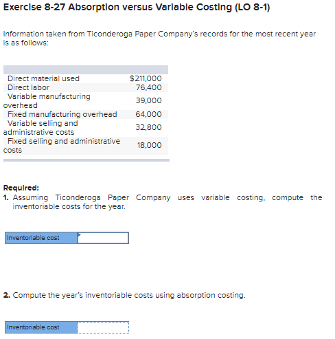 Exercise 8-27 Absorption versus Variable Costing (LO 8-1) Information taken from Ticonderoga