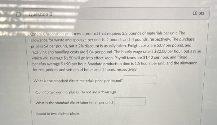 include 2.5 pounds of materials and .75 labor hours. The standard rates