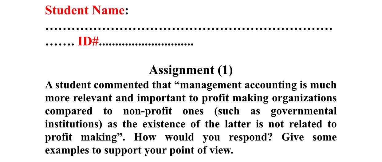 Student Name: ID#............ ............. Assignment (1) A student commented that "management accounting