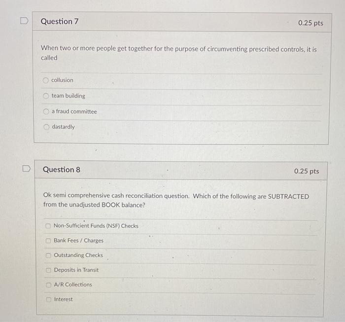 Question 7 0.25 pts When two or more people get together for