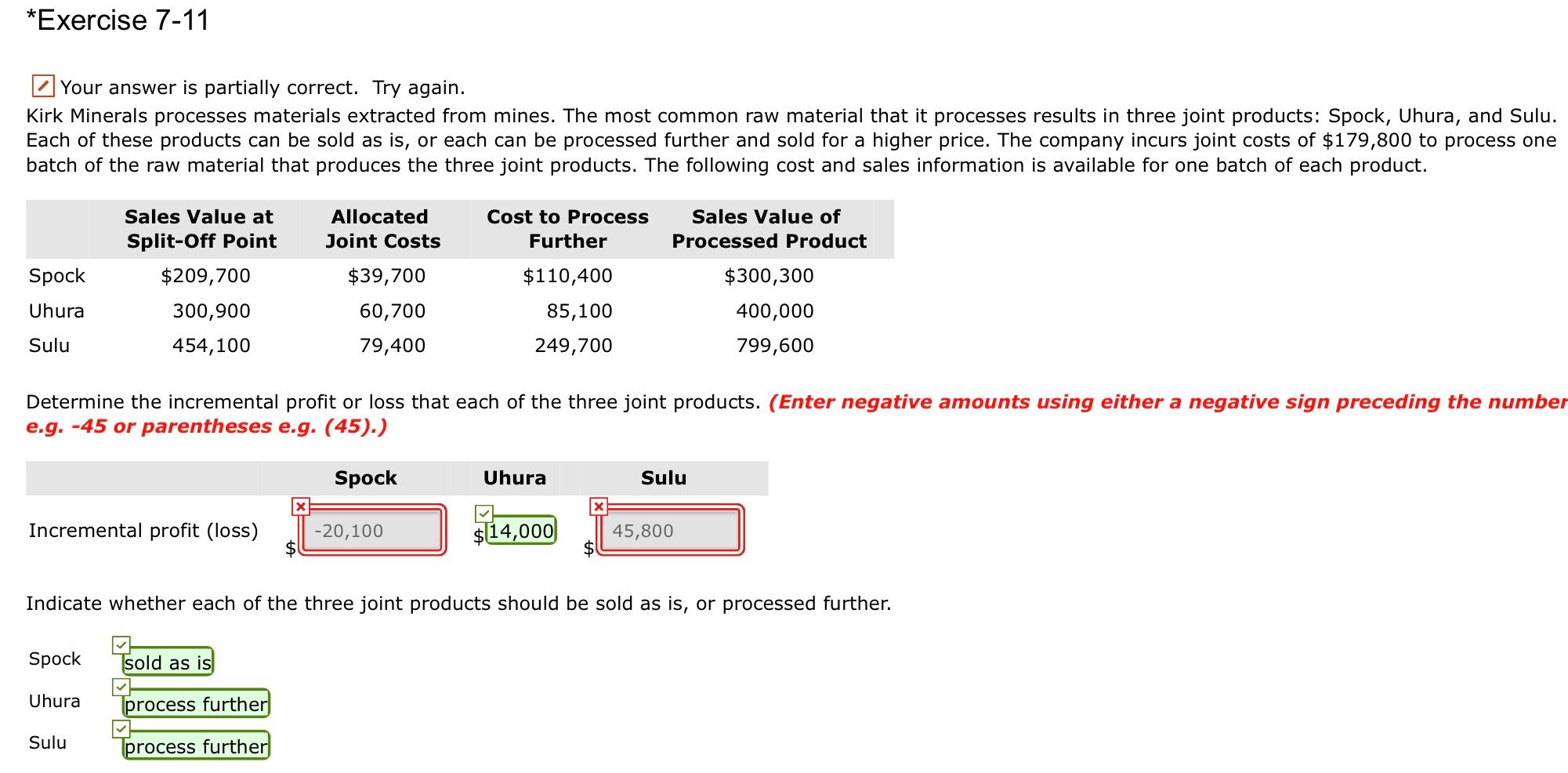 *Exercise 7-11 Your answer is partially correct. Try again. Kirk Minerals processes