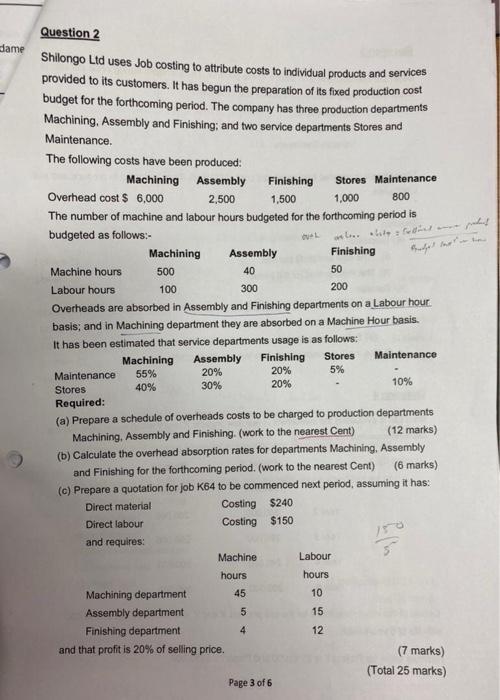 dame Question 2 Shilongo Ltd uses Job costing to attribute costs to