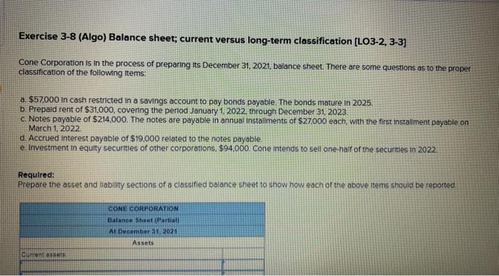 Exercise 3-8 (Algo) Balance sheet; current versus long-term classification [LO3-2, 3-3] Cone