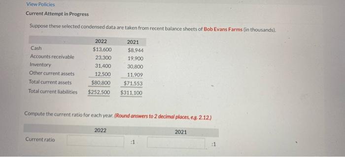 View Policies Current Attempt in Progress Suppose these selected condensed data are