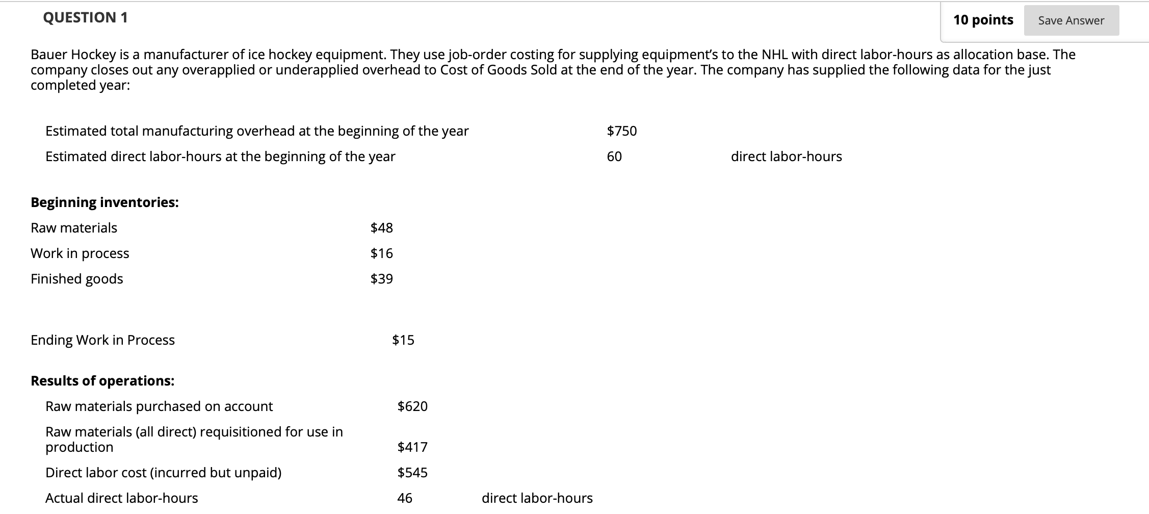 QUESTION 1 Save Answer 10 points Bauer Hockey is a manufacturer of