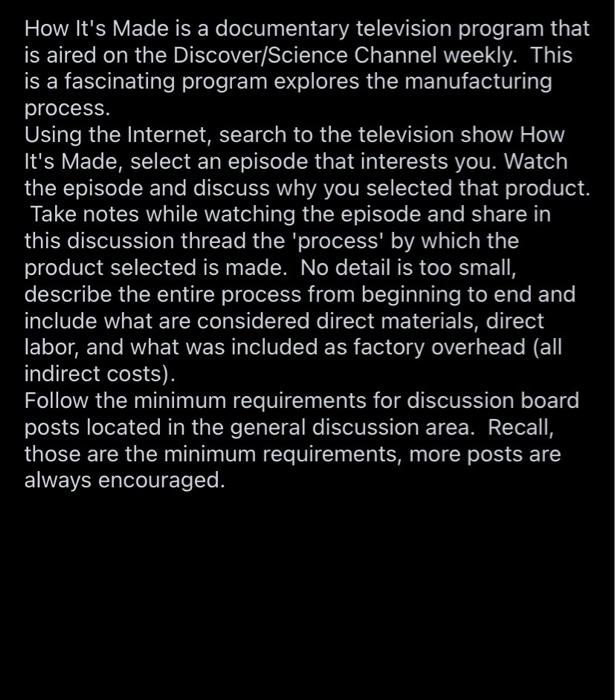 How It's Made is a documentary television program that is aired on