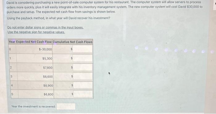 David is considering purchasing a new point-of-sale computer system for his restaurant.