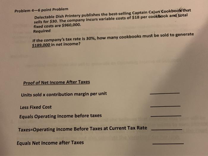 Problem 4-6 point Problem Delectable Dish Printery publishes the best-selling Captain Cajun